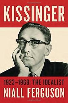 Kissinger: 1923-1968: The Idealist von Ferguson, Niall | Buch | Zustand sehr gut