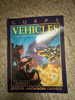 GURPS Vehicles: From Chariots to Cybertanks   and Beyond! - Steve Jackson Games