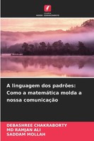 Debashree Chakraborty (U. A.) | A Linguagem Dos PadrõEs: Como A MatemáTica...