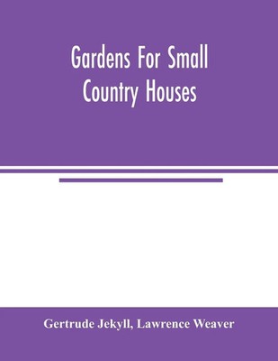 Gertrude Jekyll (u. a.) | Gardens for small country houses | Taschenbuch (2020)