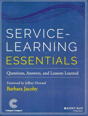 Service-Learning Essentials: Questions, Answers, and Lessons Learned - Jacoby