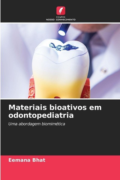 Materiais Bioativos Em Odontopediatria Eemana Bhat-image