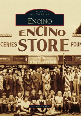 Encino (Images of America (Arcadia Publishing)) - Paperback NEW Crosby, Michael