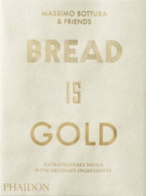 Bread Is Gold Paperback Massimo Bottura