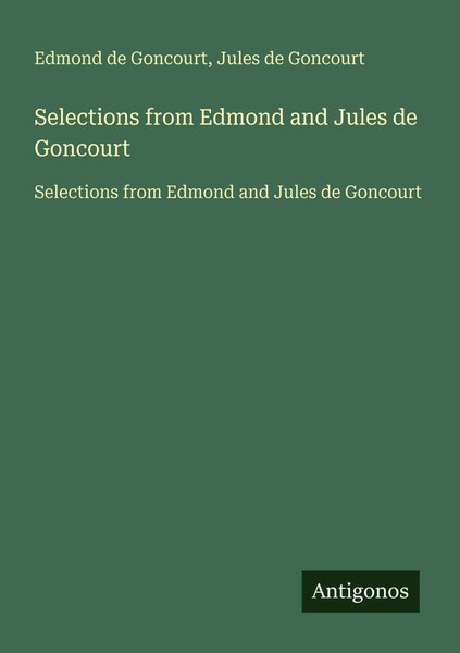Selections From Edmond And Jules De Goncourt Edmond De Goncourt (U. A.) Buch-image