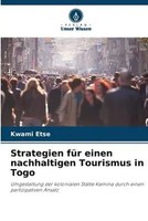 Kwami Etse | Strategien FüR Einen Nachhaltigen Tourismus In Togo | Taschenbuch