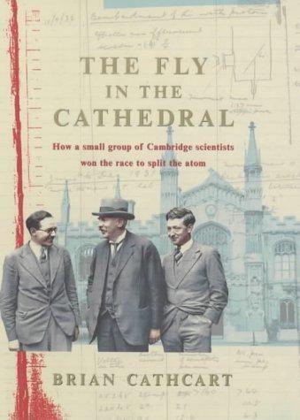 The Fly in the Cathedral: How a small group of Cambridge... - Cathcart, Brian