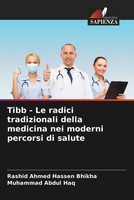 Rashid Ahmed Hassen Bhikha (U. A.) | Tibb - Le Radici Tradizionali Della...
