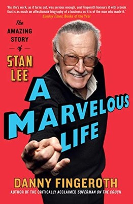 A Marvelous Life: The Amazing Story of Stan Lee,Danny Fingeroth-