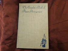 The Complete Book of Flower Arrangement 1949 Rockwell Grayson HC Illustrated
