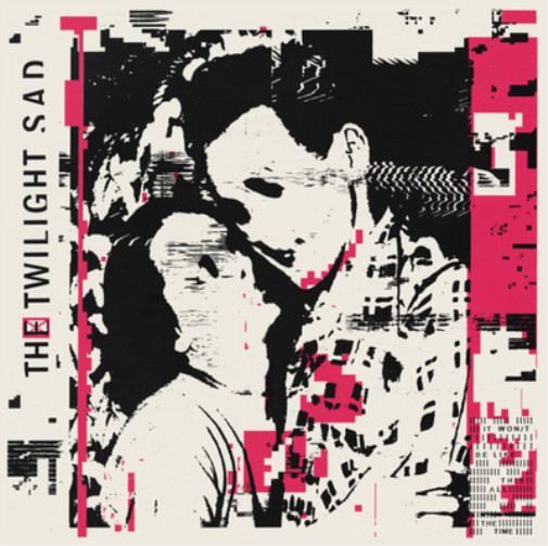 The Twilight Sad, Так будет не всегда (винил) (ИМПОРТ ИЗ Великобритании)