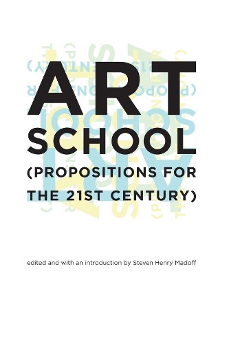 Art School by Steven Henry Madoff, Steven Henry Madoff, Ernes... - 9780262134934
