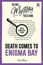 Death Comes To Enigma Bay: Over 90 crime puzzles to solve! (Cosy Mystery Puzzle,