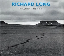 Richard Long: Walking the Line .. Richard Long; Denise Hooker