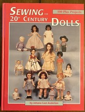 Sewing for 20th Century Dolls Ser.: Sewing for Twentieth Century Dolls HC, VG 