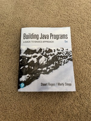 Building Java Programs: A Back to Basics Approach ISBN-13: 978-0135471944