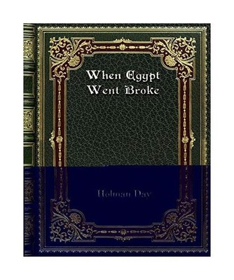 When Egypt Went Broke, Holman Day