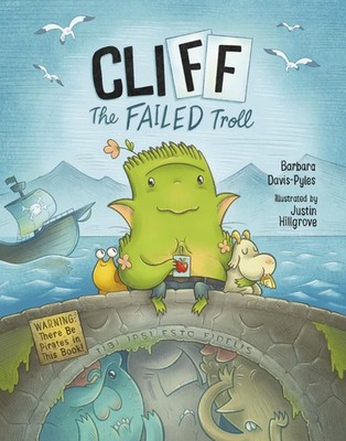 CliFF the Failed Troll: (Warning: There Be Pirates in This Book!) (A Kids Book A