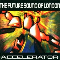 The Future Sound Of London - Accelerator 2001 2 Cd Neu