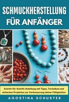 Schmuckherstellung AnfäNger: Anleitung Mit Tipps Techniken & Einfachen