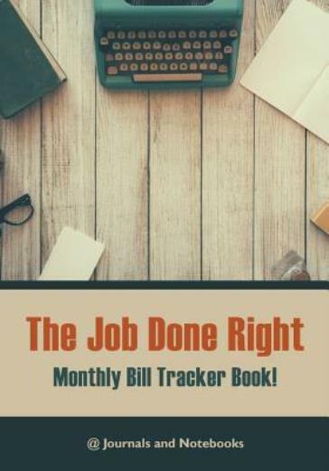 Monthly Bill Tracker Book – Get The Job Done Right  