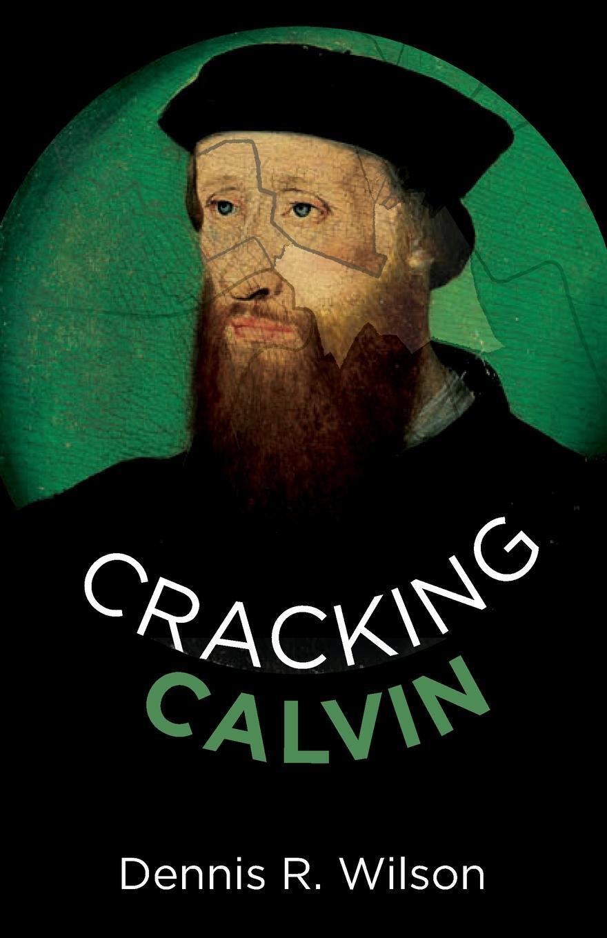 Thumbnail - Dennis R. Wilson | Cracking Calvin | Taschenbuch | Englisch (2021) |