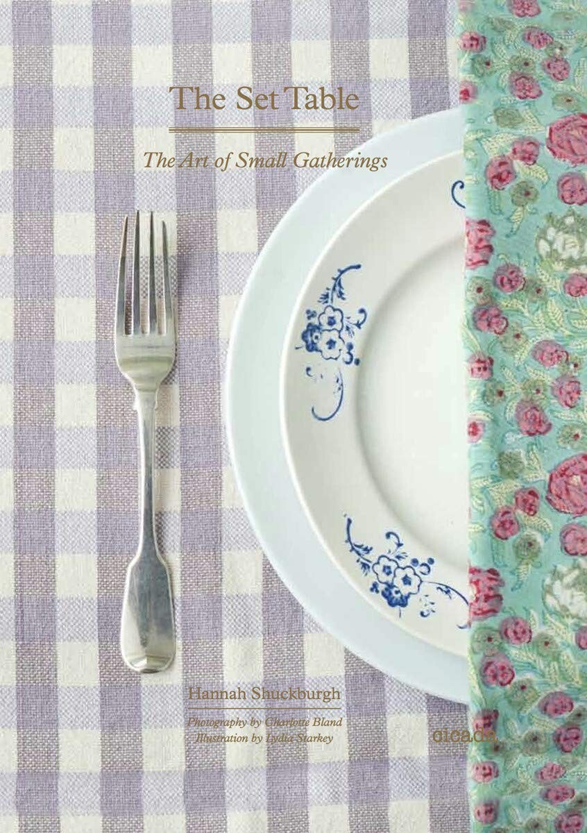 THE SET TABLE: TABLE SETTINGS FOR SMALL GATHERINGS HARDBACK BOOK