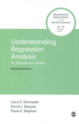 Understanding Regression Analysis: An Introductory Guide by Larry D. Schroeder (