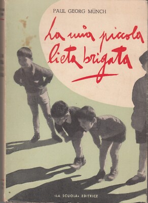 Meine kleine fröhliche Brigade von Paul Georg Munch Aufl. Die Schule 1951