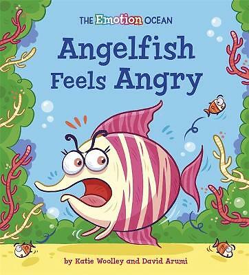The Emotion Ocean: Angelfish Feels Angry by Katie Woolley (Hardcover, 2021)