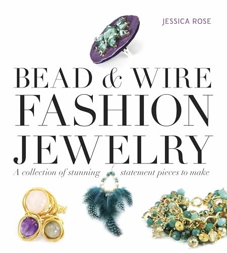 Bead & Wire Fashion Jewelry: A Collection of Stunning Statement Pieces to Make - Image 4