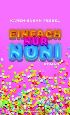 Einfach nur Noni: Roman Fessel, Karen-Susan: