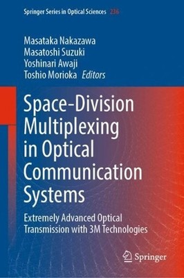 Space-Division Multiplexing in Optical Communication Systems: Extremely Advanced