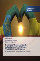 Farmers' Perception & Adaptation To Climate Variability & Change Yared Ayele
