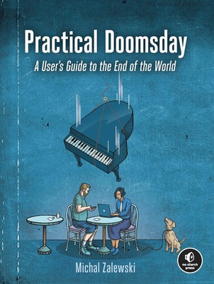 Practical Doomsday | A User's Guide to the End of the World | Michal Zalewski
