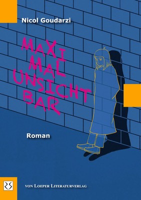 Maximal unsichtbar | Roman | Nicol Goudarzi | Taschenbuch | 244 S. | Deutsch