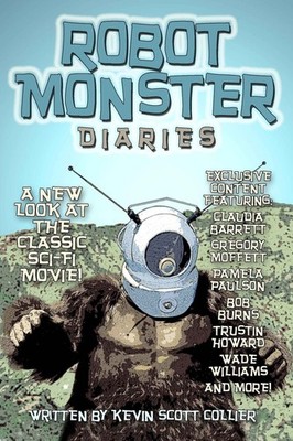 Kevin Scott Collier Robot Monster Diaries (Taschenbuch) Entertainment History