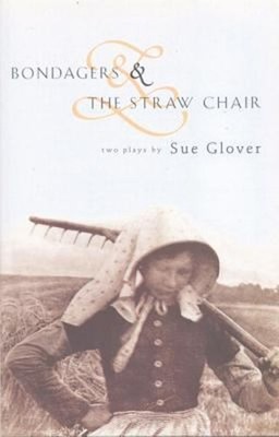 Bondagers and the Straw Chair Paperback Sue Glover