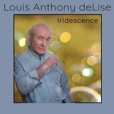 Louis Anthony Delise Iridescence CD New 755491260197