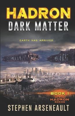 HADRON Dark Matter By Stephen Arseneault - New Copy - 9781518709913