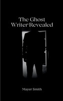 The Ghost Writer Revealed | Mayer Smith | Taschenbuch | Englisch | 2024