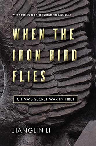 When the Iron Bird Flies: China's Secret War in Tibet. Li, Lama 9781503615090**