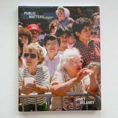 Janet Delaney, Public Matters, Sealed, Signed, Softcover, Photography Monograph