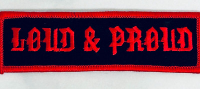 #0016  LOUD AND PROUD:       M/C VEST PATCH        Free S&H AVAILABLE