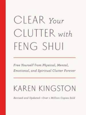 Clear Your Clutter with Feng Shui (Revised and Updated): Free Yourse - VERY GOOD