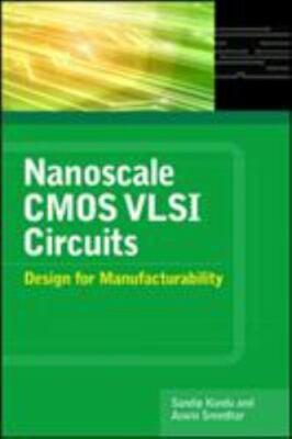 Nanoscale CMOS VLSI Circuits: Design for Manufacturability by Kundu, Sandip