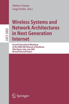 Wireless Systems and Network Architectures in Next Generation Internet: Second I
