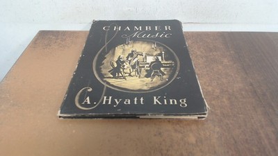 			Chamber Music, A. Hyatt King, Max Parrish and Co Ltd, 1948, Hardc		