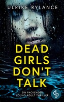 Dead Girls Don't Talk Ein Packender Young Adult Thriller Ulrike Rylance Buch
