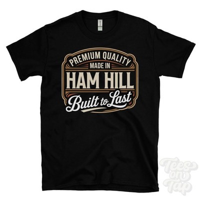 MADE IN HAM HILL PREMIUM QUALITY BUILT TO LAST T-SHIRT Kent England